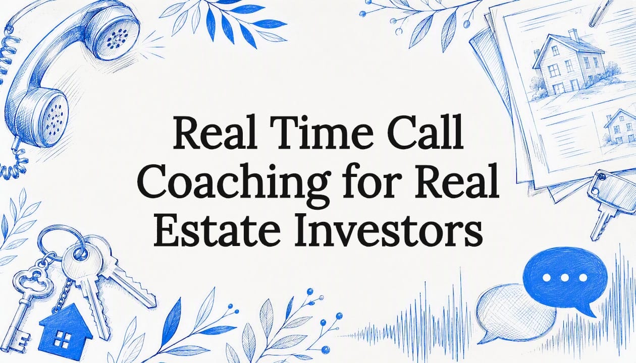 Real Time Call Coaching for Real Estate Investors
