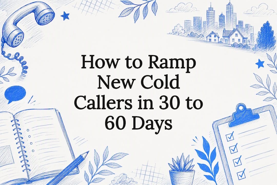 How to Ramp New Cold Callers in 30 to 60 Days