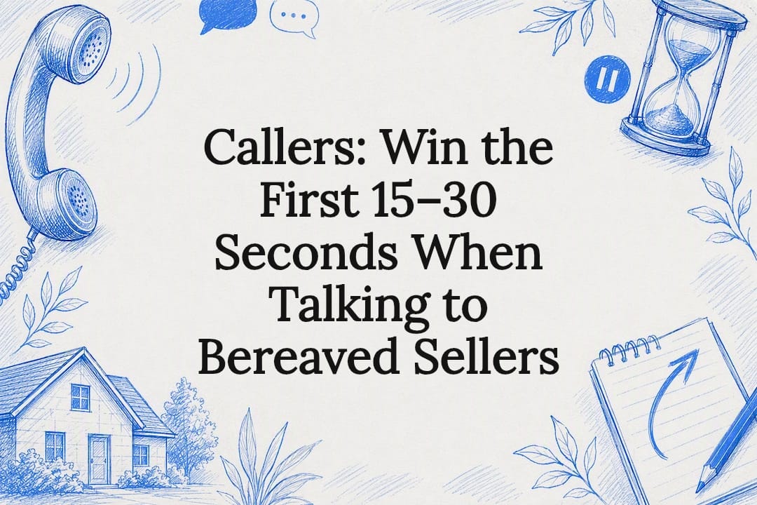 Callers: Win the First 15–30 Seconds When Talking to Bereaved Sellers