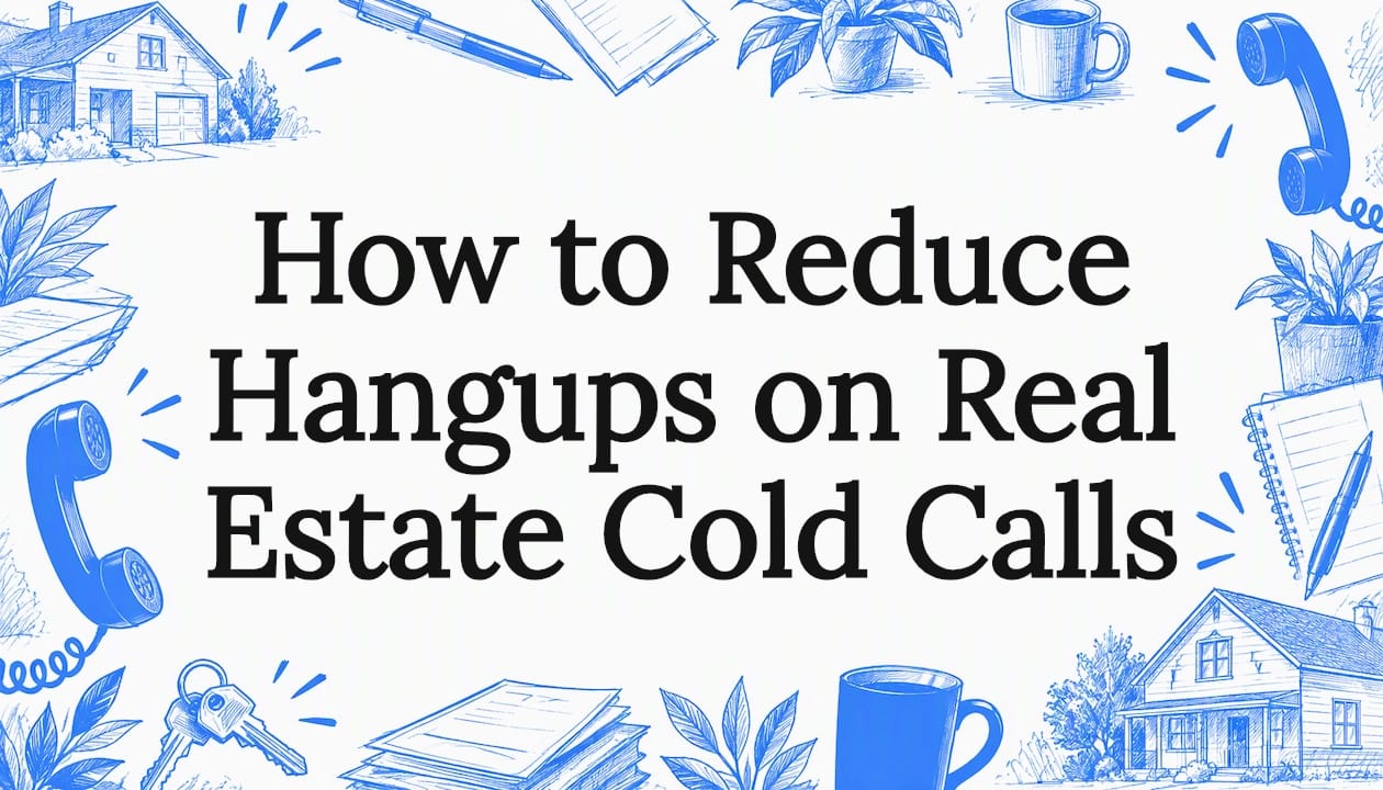 How to Reduce Hangups on Real Estate Cold Calls